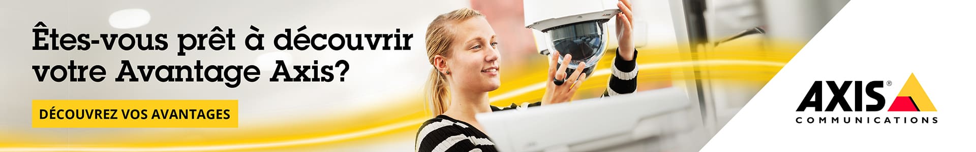 Bannière avantage Axis Communications à découvrir sur les caméras IP, caméras pour la vidéosurveillance. Axis Communication est le partenaire de Tracor Europe.